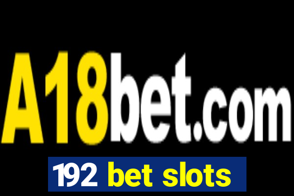 192 bet slots